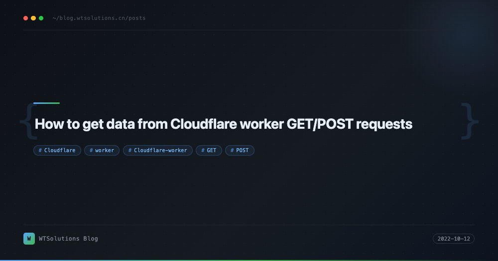 How to get data from Cloudflare worker GET/POST requests