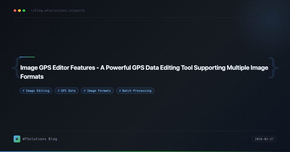 Image GPS Editor Features - A Powerful GPS Data Editing Tool Supporting Multiple Image Formats