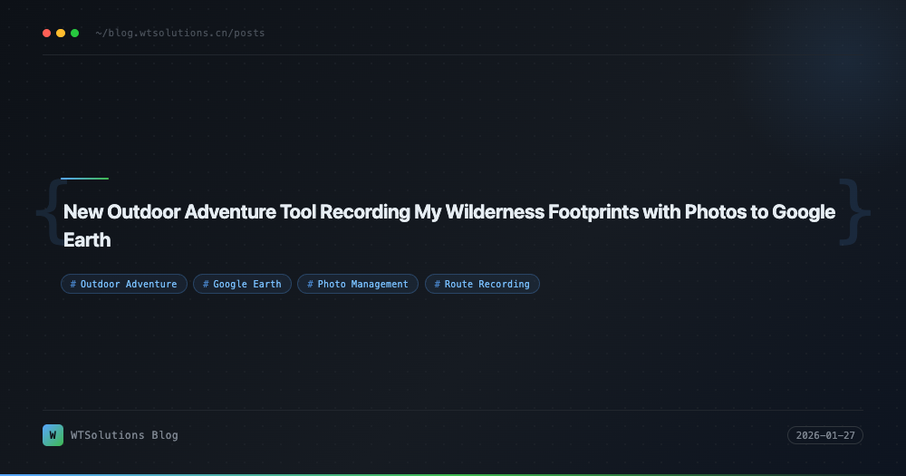 New Outdoor Adventure Tool Recording My Wilderness Footprints with Photos to Google Earth