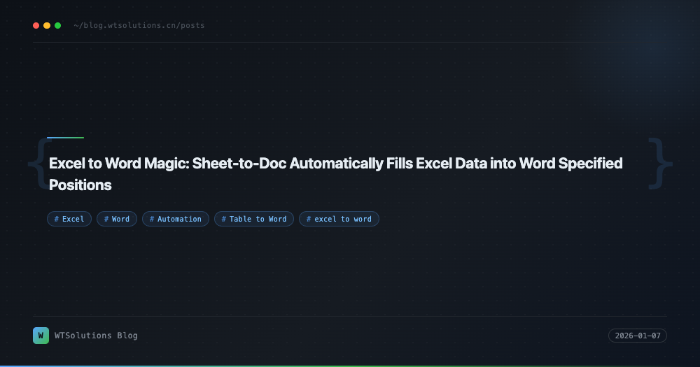 Excel to Word Magic: Sheet-to-Doc Automatically Fills Excel Data into Word Specified Positions